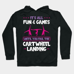 It's Fun Until You Fail The Cartwheel Landing - Cartwheel Hoodie